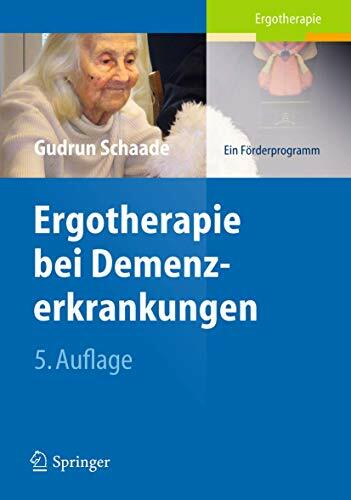 Ergotherapie bei Demenzerkrankungen: Ein Förderprogramm Ergotherapie bei Demenzerkrankungen: Ein Förderprogramm
