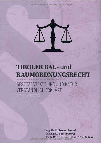 Recht verständlich erklärt / Tiroler Bau- und Raumordnungsrechtes: verständlich erklärt