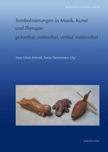 Symbolisierungen in Musik, Kunst und Therapie – präverbal, nonverbal, verbal, transverbal (zeitpunkt musik)