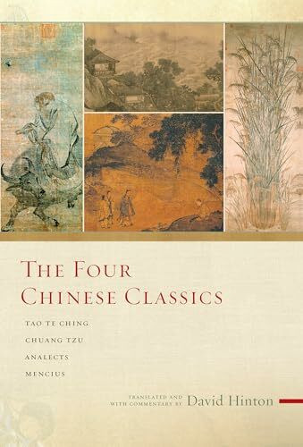 Four Chinese Classics: Tao Te Ching, Analects, Chuang Tzu, Mencius