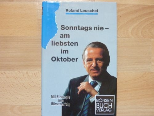 Sonntags nie am liebsten im Oktober: Strategien zum Börsenerfolg