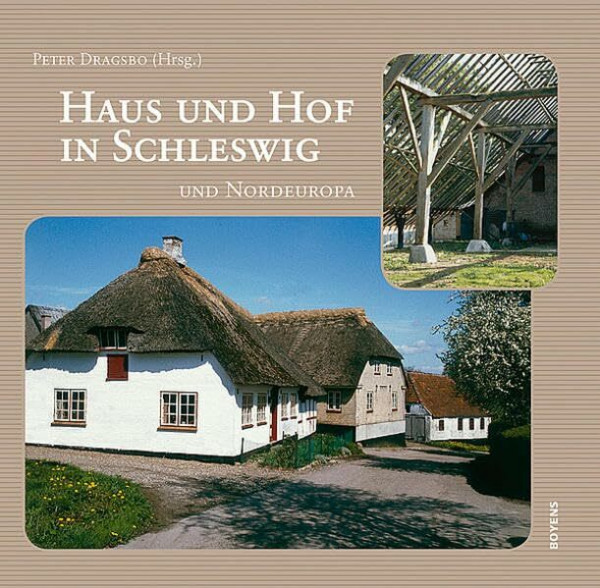 Haus und Hof in Schleswig und Nordeuropa: Hrsg.: Museum Sonderjylland Landbohistorisk Selskab