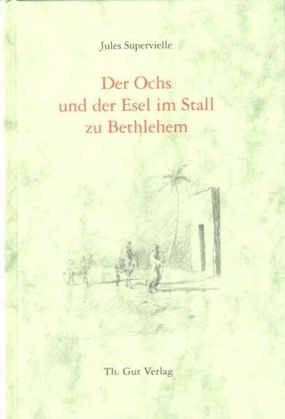 Der Ochs und der Esel im Stall zu Bethlehem (Th. Gut Weihnachtsbüchlein)