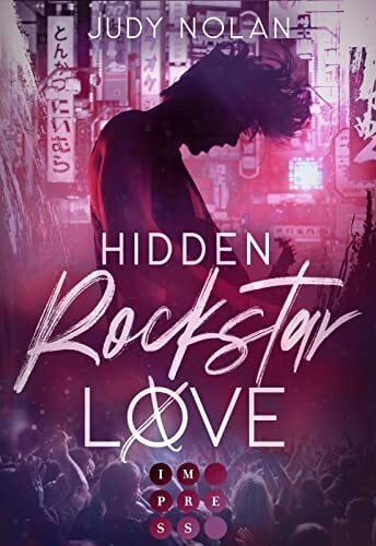 Hidden Rockstar Love (Rockstar Love 1): New Adult Romance über die geheime Liebe eines Rockstars