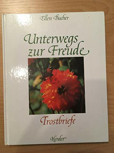 Unterwegs zur Freude. Trostbriefe