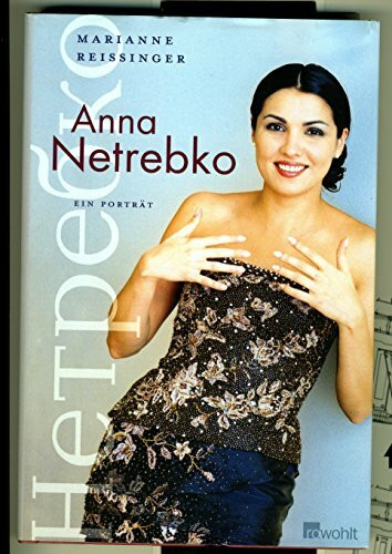 Anna Netrebko: Ein Porträt