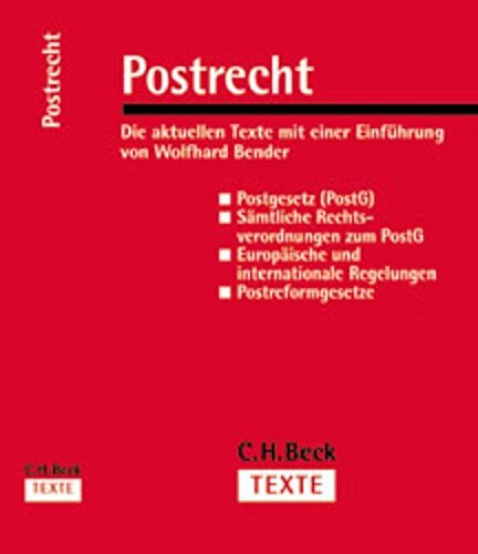 Postrecht: Postgesetz, Rechtsverordnungen, Postreformgesetze, EG-Richtlinien. Textausgabe, Rechtsstand: 15. Mai 2000 (C. H. Beck Texte)