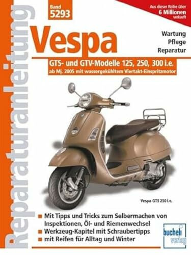 bucheli Vespa Gts- Und Gtv-Modelle 125, 250, 300 I.e. - Ab Modelljahr 2005, Mit Wassergekühltem Vierta...
