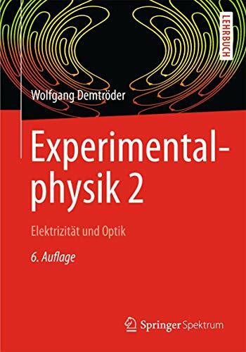 Experimentalphysik 2: Elektrizität und Optik (Springer-Lehrbuch)
