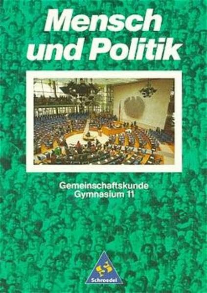 Mensch und Politik, Gymnasium Baden-Württemberg, 11. Klasse: Schülerband 11 (Mensch und Politik - Ausgabe 1994)