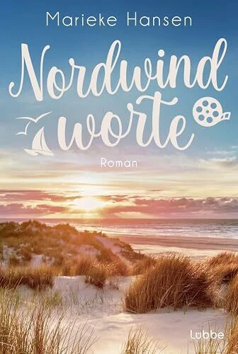 Nordwindworte: Roman. Buchliebhaberin triff Filmfreak - Sommerroman mit Herz, Witz und Küstenflair