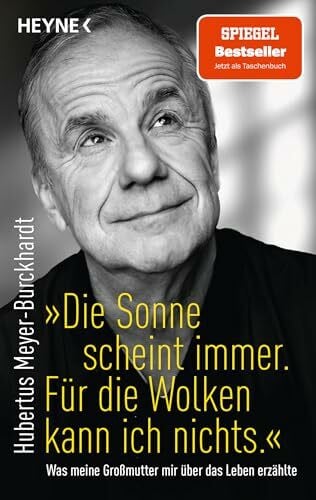 "Die Sonne scheint immer. Für die Wolken kann ich nichts.": Was meine Großmutter mir über das Leben erzählte - SPIEGEL-Bestseller