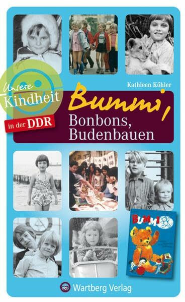 Unsere Kindheit in der DDR: Bummi, Bonbons, Budenbauen