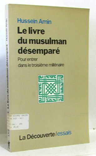 Le livre du musulman désemparé: Pour entrer dans le troisième millénaire