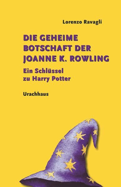 Die geheime Botschaft der Joanne K. Rowling: Ein Schlüssel zu Harry Potter