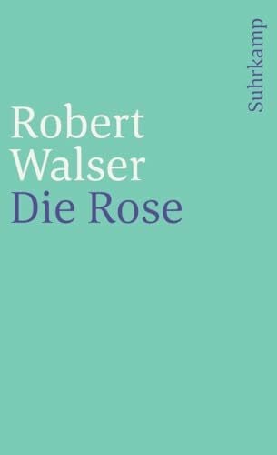 Sämtliche Werke in zwanzig Bänden: Achter Band: Die Rose (suhrkamp taschenbuch)