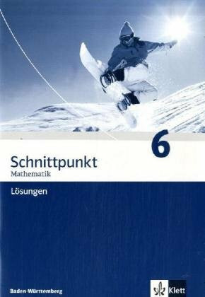 Schnittpunkt Mathematik 6. Ausgabe Baden-Württemberg: Lösungen Klasse 10 (Schnittpunkt Mathematik. Ausgabe für Baden-Württemberg ab 2004)