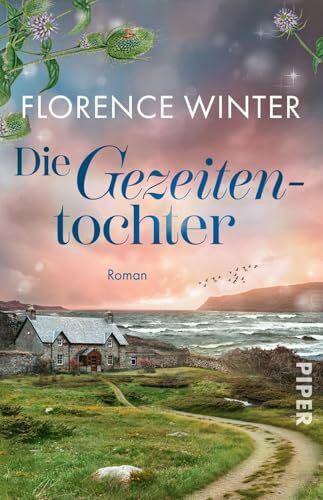 Die Gezeitentochter (Die Frauen der Inseln 2): Roman | Von stürmischen schottischen Inseln und dunklen Familiengeheimnissen