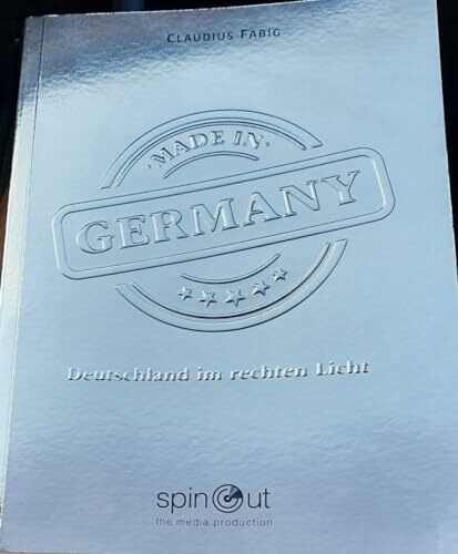 Made in Germany - Deutschland im rechten Licht - Das Stolz Buch