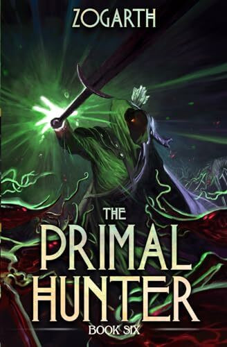 The Primal Hunter 6: A LitRPG Adventure