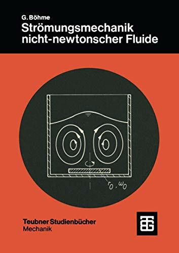 Strömungsmechanik nicht-newtonscher Fluide (Leitfäden der angewandten Mathematik und Mechanik - Teubner Studienbücher)