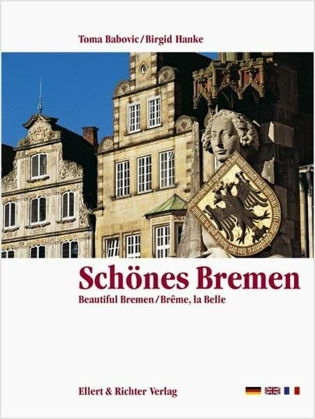 Schönes Bremen. Eine Bildreise. Beautiful Bremen / Breme, la Belle