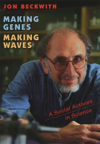Making Genes, Making Waves: A Social Ativist in Science: A Social Activist in Science