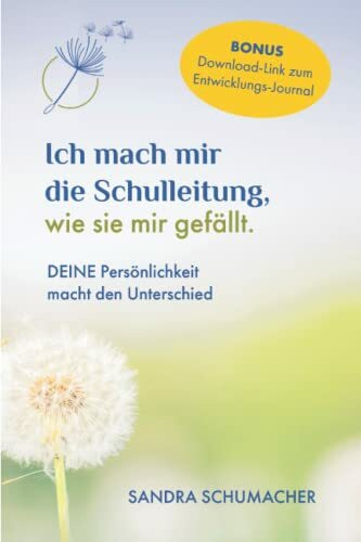 Ich mach mir die Schulleitung, wie sie mir gefällt.: Deine Persönlichkeit macht den Unterschied
