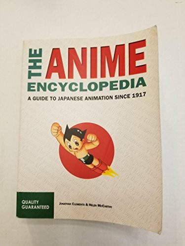 The Anime Encyclopedia: A Guide to Japanese Animation Since 1917