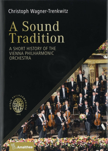 A Sound Tradition: A Short History of the Vienna Philharmonic Orchestra