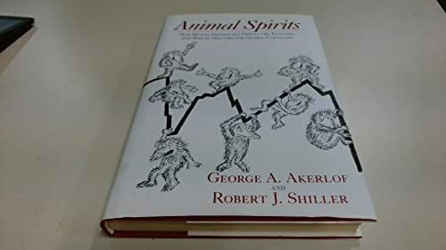 Animal Spirits: Wie Wirtschaft wirklich funktioniert