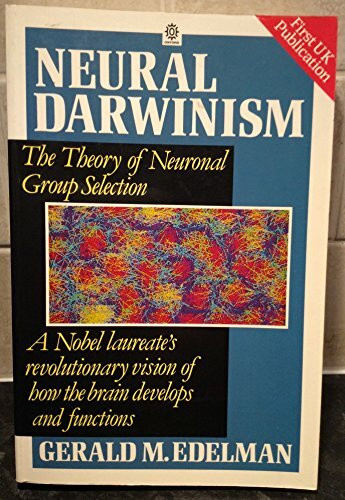 Neural Darwinism: Theory of Neuronal Group Selection (Oxford paperbacks)