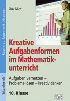 Kreative Aufgabenformen im Mathematikunterricht 10. Klasse Kreative Aufgabenformen im Mathematikunterricht 10. Klasse