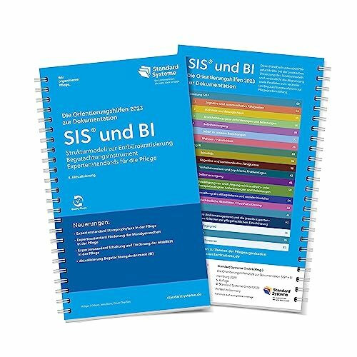 Die Orientierungshilfen 2023 zur Dokumentation SIS und BI: Strukturmodell zur Entbürokratisierung, Begutachtungsinstrument, Expertenstandards für die Pflege