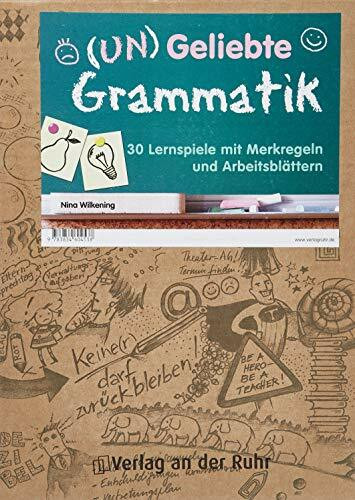 (Un)Geliebte Grammatik: 30 Lernspiele mit Merkregeln und Arbeitsblättern