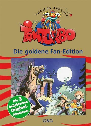 Tom Turbo: Die goldene Fan-Edition: Die 3 beliebtesten Tom Turbo-Abenteuer (Tom Turbo: Turbotolle Leseabenteuer)