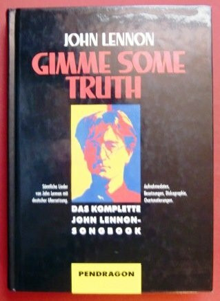 Gimme Some Truth. Das komplette John Lennon Songbook. Sämtliche Songs von John Lennon mit deutscher Übersetzung