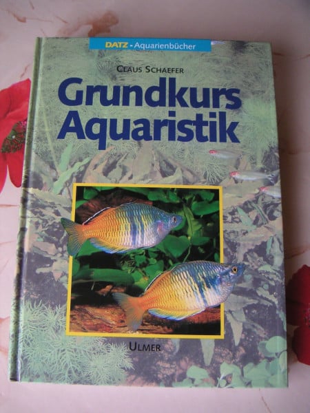 Grundkurs Aquaristik (DATZ-Aquarienbücher)