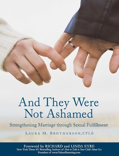 And They Were Not Ashamed: Strengthening Marriage Through Sexual Fulfillment