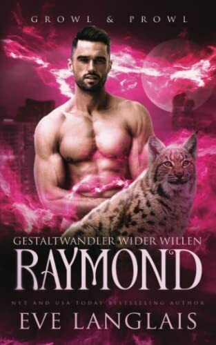 Gestaltwandler wider Willen – Raymond (Growl & Prowl)