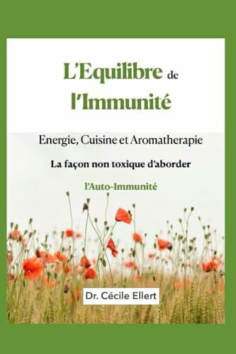 l'Équilibre de l'Immunité: L'autre façon d'aborder l'auto-immunité