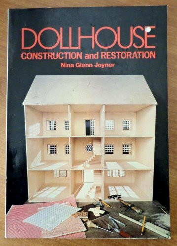 Dollhouse Construction and Restoration