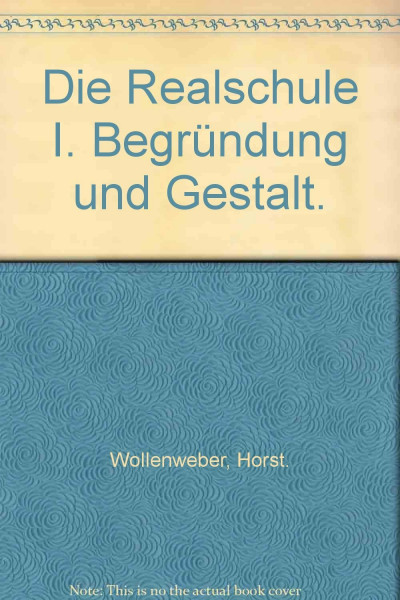 Die Realschule I. Begründung und Gestalt.