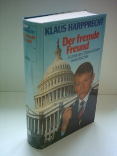 Der fremde Freund. Amerika: eine innere Geschichte