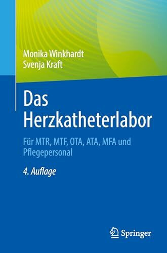 Das Herzkatheterlabor: Für MTR, MTF, OTA, ATA, MFA und Pflegepersonal