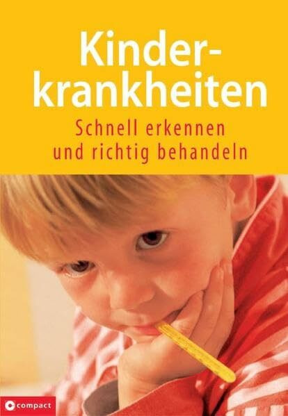 Kinderkrankheiten schnell erkennen und richtig behandeln