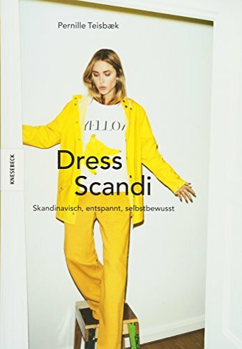 Dress Scandi: Skandinavisch, entspannt, selbstbewusst (Mode, Skandi-Style, skandinavischer Stil, Look, Hygge, Minimalismus)