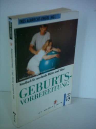 Geburtsvorbereitung: Ein Handbuch für werdende Mütter und Väter