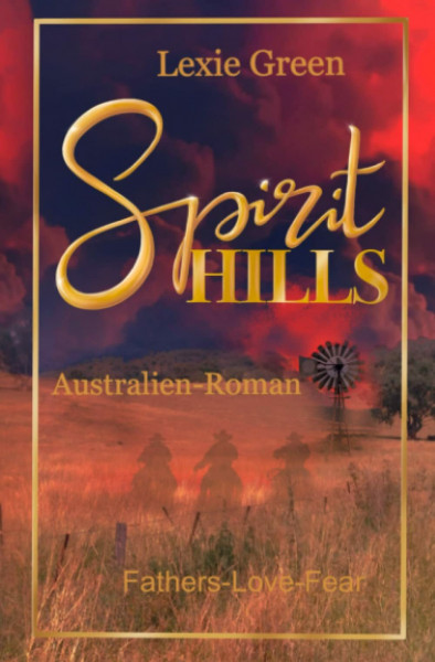 Spirit Hills: Fathers-Love-Fear