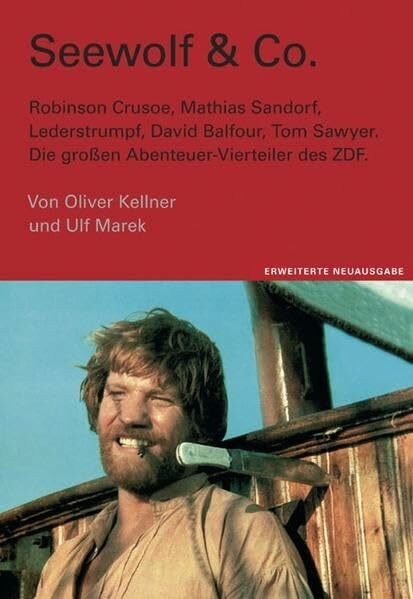 Seewolf & Co. - Die großen Abenteuer-Vierteiler des ZDF: Robinson Crusoe, Lederstrumpf, David Balfour, Mathias Sandorf, Tom Sawyer - Die grossen Abenteuer-Vierteiler des ZDF